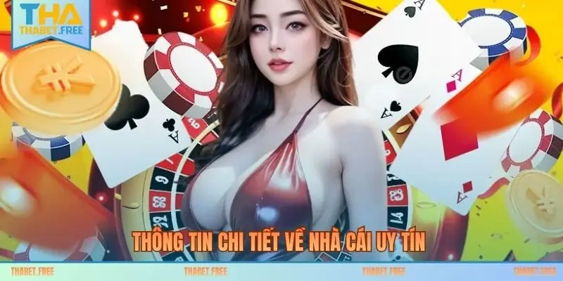Thông tin chi tiết về nhà cái uy tín 