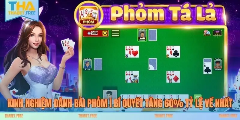 Kinh Nghiệm Đánh Bài Phỏm | Bí Quyết Tăng 60% Tỷ Lệ Về Nhất